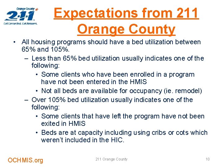 Expectations from 211 Orange County • All housing programs should have a bed utilization