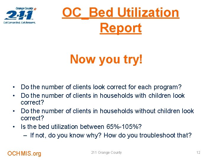 OC_Bed Utilization Report Now you try! • Do the number of clients look correct