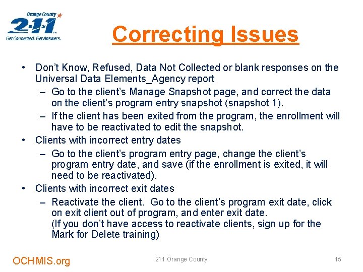 Correcting Issues • Don’t Know, Refused, Data Not Collected or blank responses on the