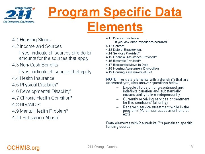 Program Specific Data Elements 4. 1 Housing Status 4. 2 Income and Sources if