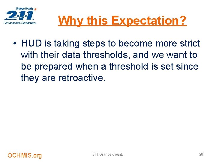 Why this Expectation? • HUD is taking steps to become more strict with their