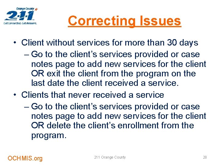 Correcting Issues • Client without services for more than 30 days – Go to