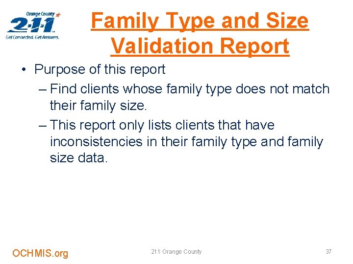 Family Type and Size Validation Report • Purpose of this report – Find clients