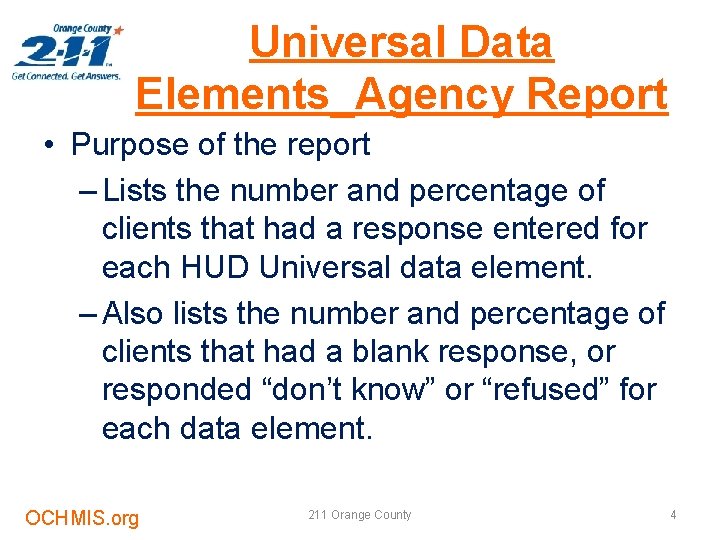 Universal Data Elements_Agency Report • Purpose of the report – Lists the number and