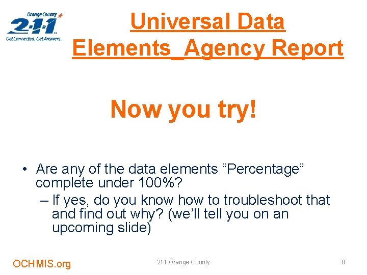 Universal Data Elements_Agency Report Now you try! • Are any of the data elements