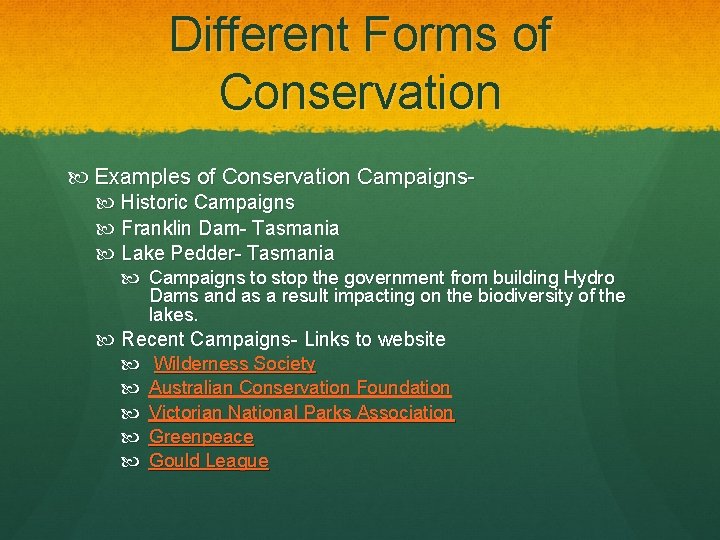Different Forms of Conservation Examples of Conservation Campaigns Historic Campaigns Franklin Dam- Tasmania Lake