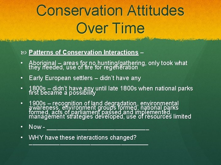 Conservation Attitudes Over Time Patterns of Conservation Interactions – • Aboriginal – areas for