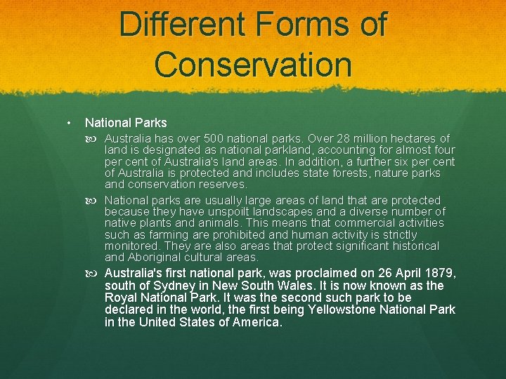 Different Forms of Conservation • National Parks Australia has over 500 national parks. Over