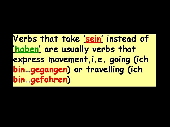Verbs that take ‘sein’ instead of ‘haben’ are usually verbs that express movement, i.