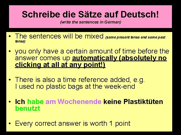 Schreibe die Sätze auf Deutsch! (write the sentences in German) • The sentences will