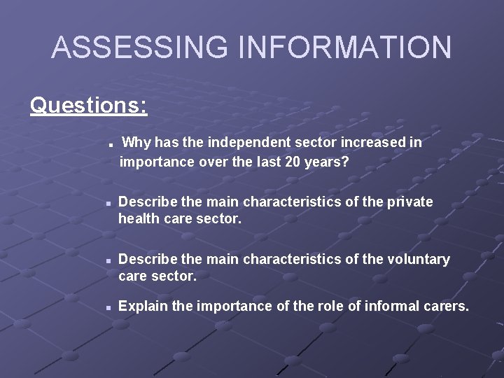 ASSESSING INFORMATION Questions: . Why has the independent sector increased in importance over the