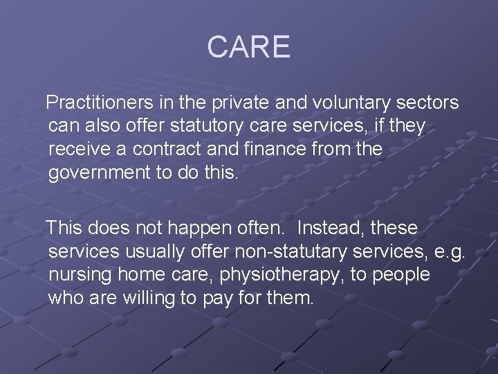 CARE Practitioners in the private and voluntary sectors can also offer statutory care services,