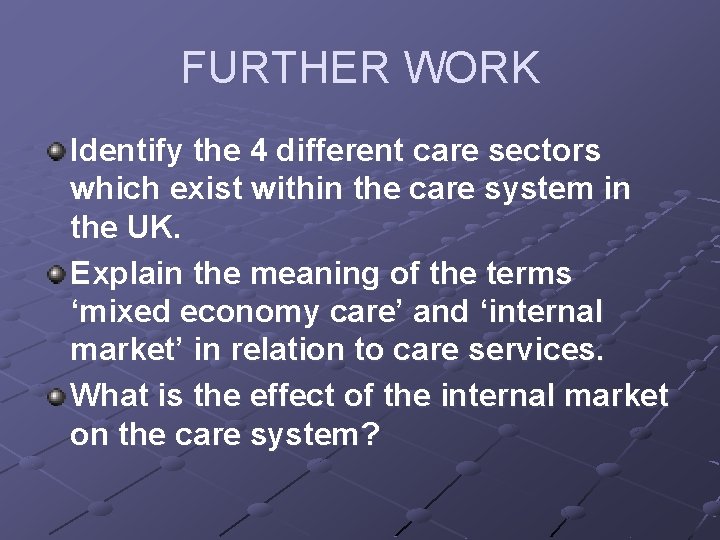 FURTHER WORK Identify the 4 different care sectors which exist within the care system