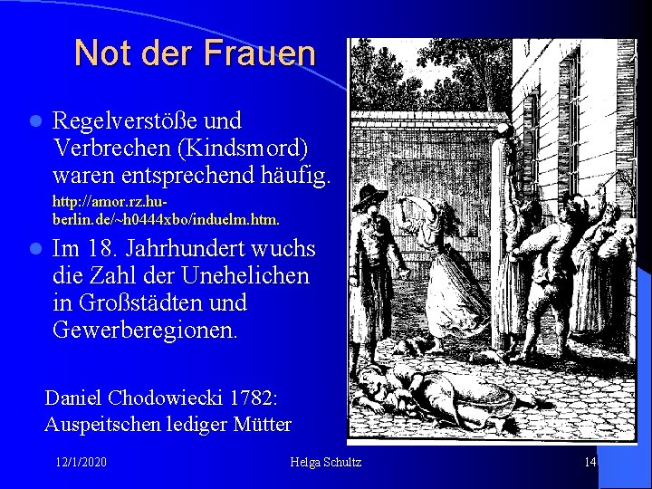 Not der Frauen l Regelverstöße und Verbrechen (Kindsmord) waren entsprechend häufig. http: //amor. rz.