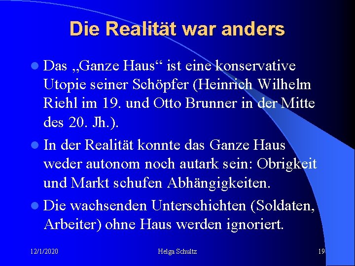 Die Realität war anders l Das „Ganze Haus“ ist eine konservative Utopie seiner Schöpfer