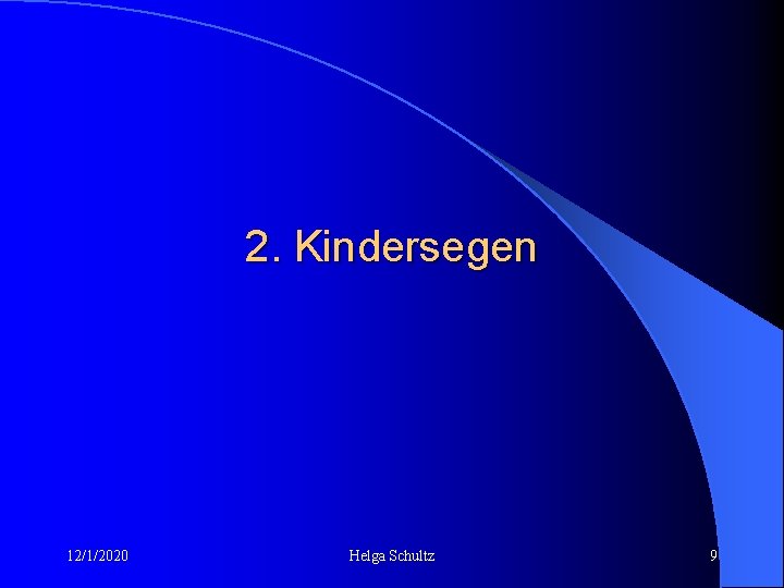 2. Kindersegen 12/1/2020 Helga Schultz 9 