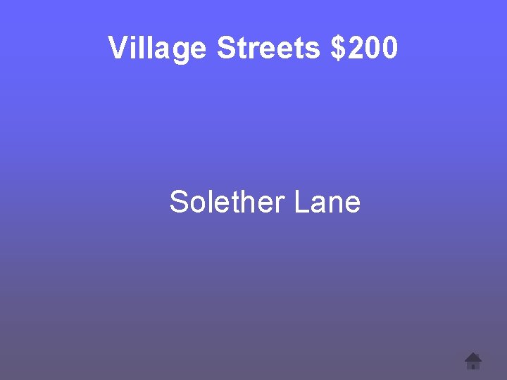 Village Streets $200 Solether Lane 