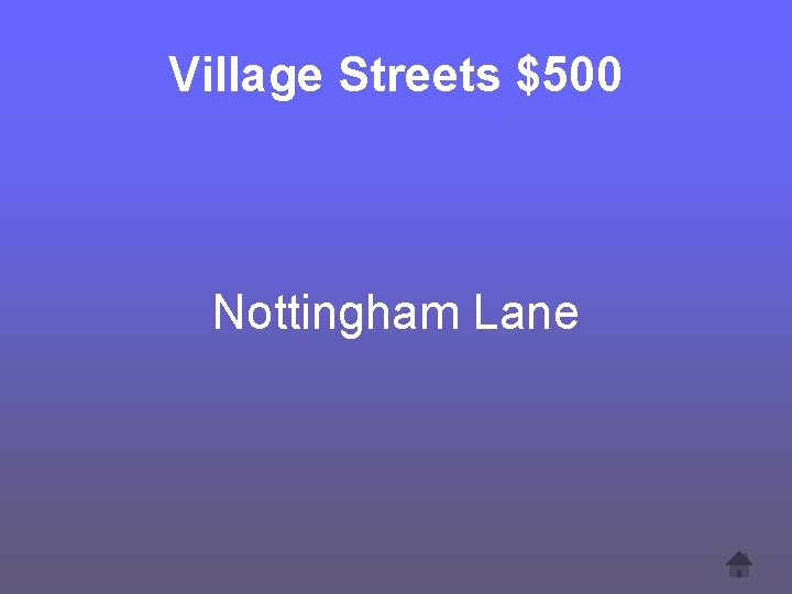 Village Streets $500 Nottingham Lane 