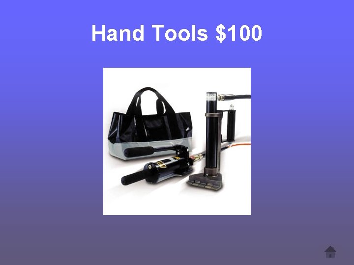 Hand Tools $100 