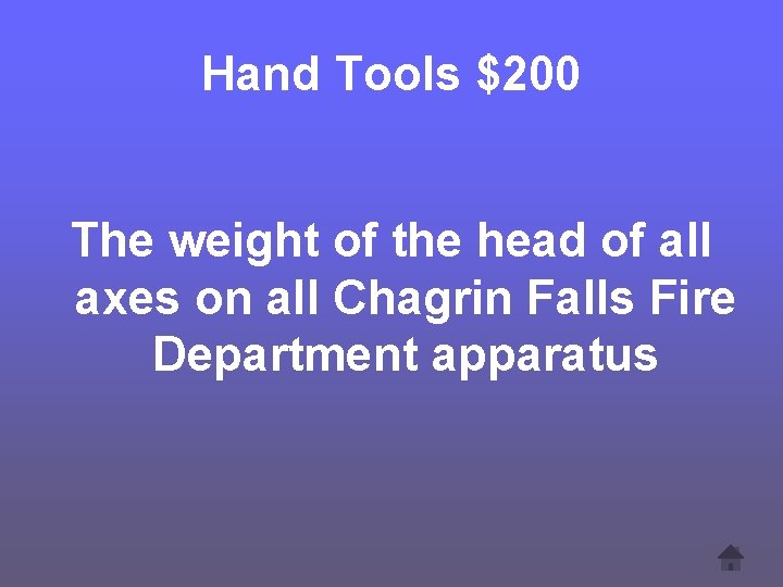 Hand Tools $200 The weight of the head of all axes on all Chagrin