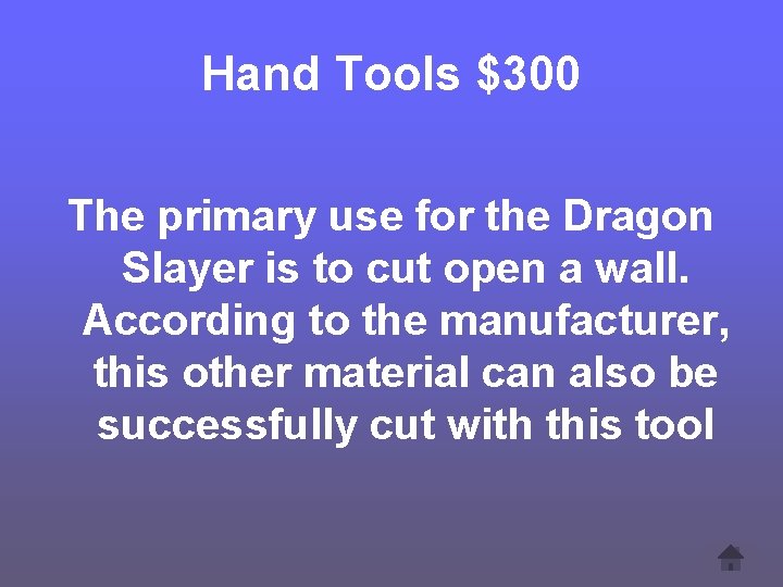 Hand Tools $300 The primary use for the Dragon Slayer is to cut open