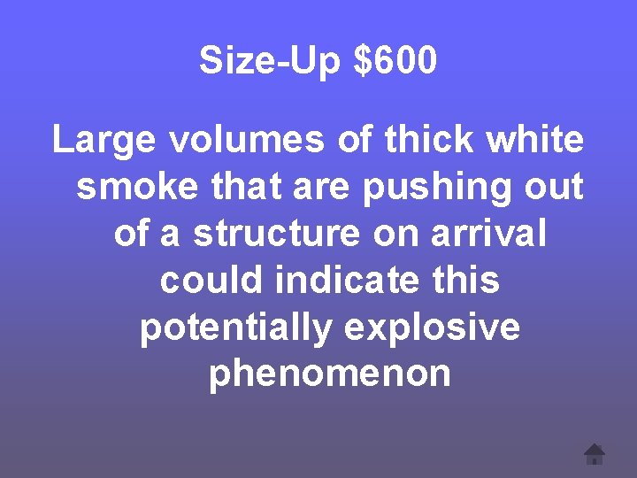 Size-Up $600 Large volumes of thick white smoke that are pushing out of a
