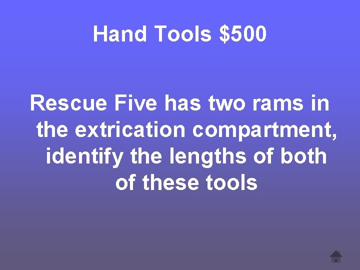 Hand Tools $500 Rescue Five has two rams in the extrication compartment, identify the