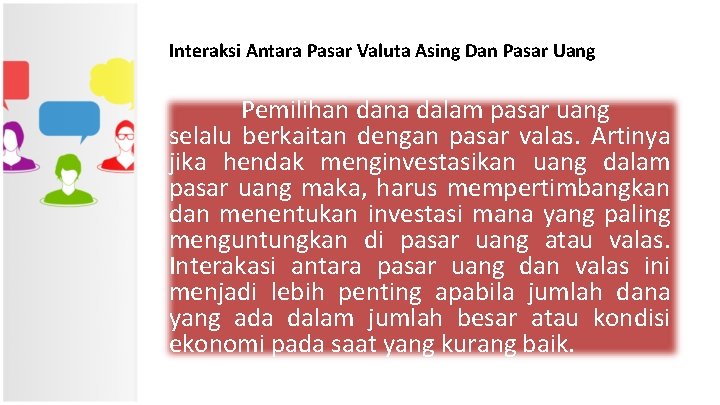Interaksi Antara Pasar Valuta Asing Dan Pasar Uang Pemilihan dana dalam pasar uang selalu
