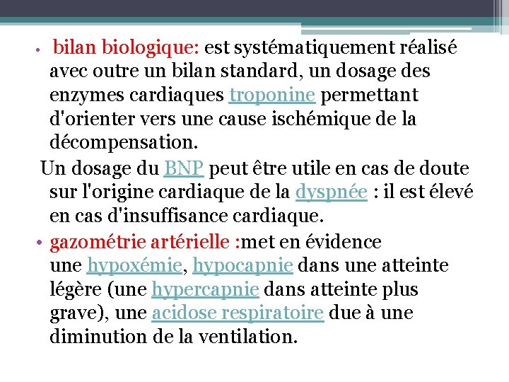 • bilan biologique: est systématiquement réalisé avec outre un bilan standard, un dosage • bilan biologique: est systématiquement réalisé avec outre un bilan standard, un dosage