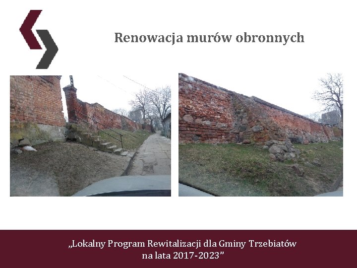 Renowacja murów obronnych „Lokalny Program Rewitalizacji dla Gminy Trzebiatów na lata 2017 -2023” 