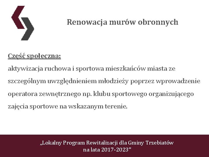 Renowacja murów obronnych Część społeczna: aktywizacja ruchowa i sportowa mieszkańców miasta ze szczególnym uwzględnieniem