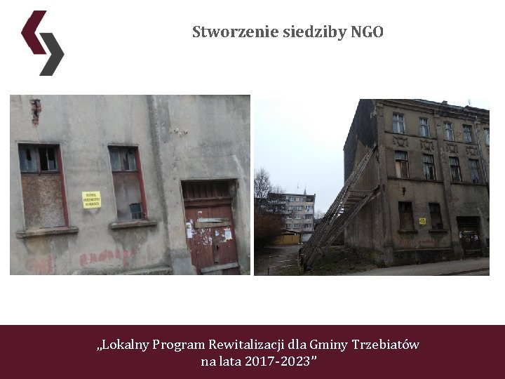 Stworzenie siedziby NGO „Lokalny Program Rewitalizacji dla Gminy Trzebiatów na lata 2017 -2023” 