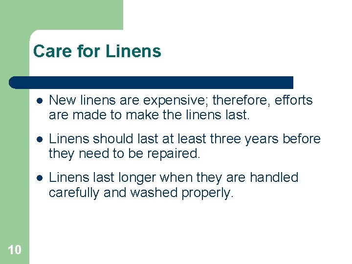 Care for Linens 10 l New linens are expensive; therefore, efforts are made to