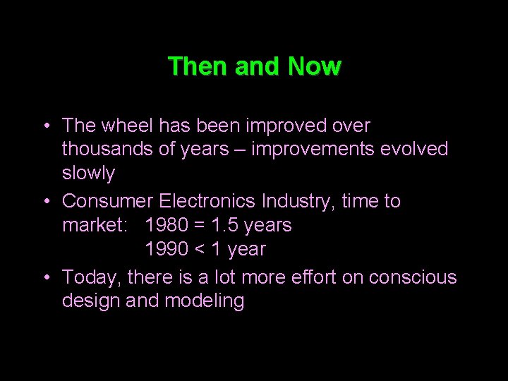 Then and Now • The wheel has been improved over thousands of years –