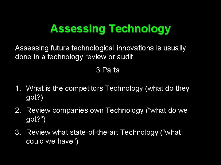 Assessing Technology Assessing future technological innovations is usually done in a technology review or