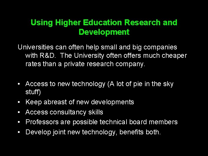 Using Higher Education Research and Development Universities can often help small and big companies
