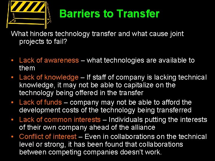 Barriers to Transfer What hinders technology transfer and what cause joint projects to fail?