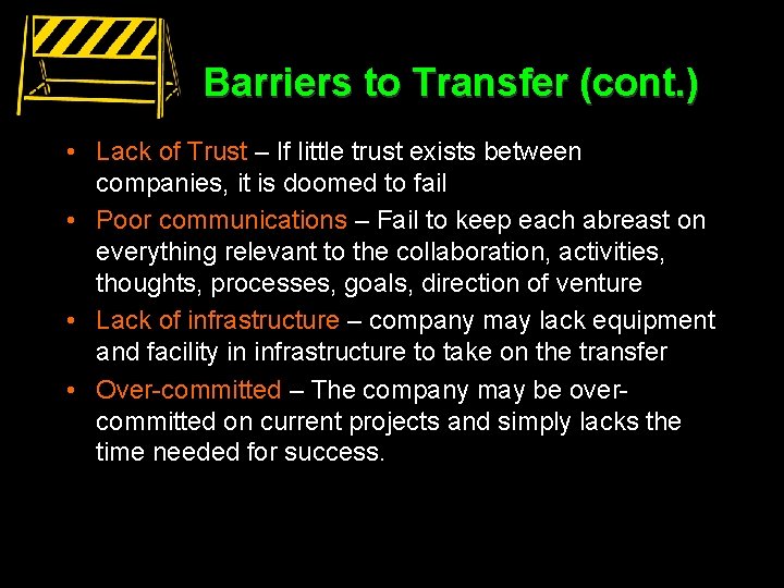 Barriers to Transfer (cont. ) • Lack of Trust – If little trust exists