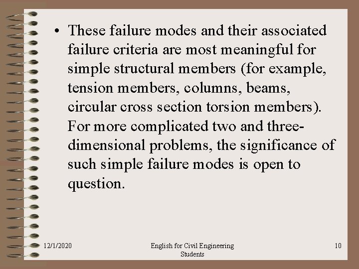  • These failure modes and their associated failure criteria are most meaningful for