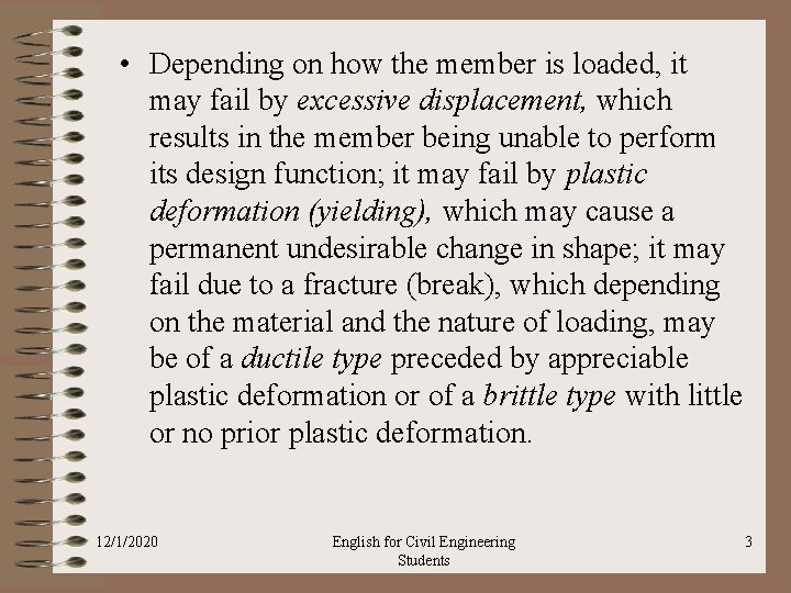  • Depending on how the member is loaded, it may fail by excessive
