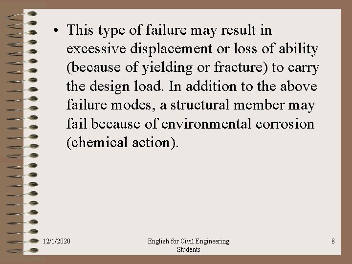  • This type of failure may result in excessive displacement or loss of
