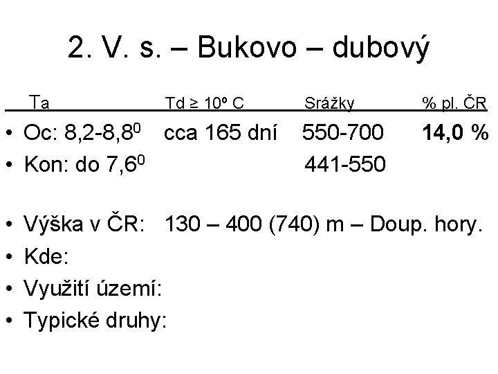 2. V. s. – Bukovo – dubový Ta Td ≥ 10º C • Oc: