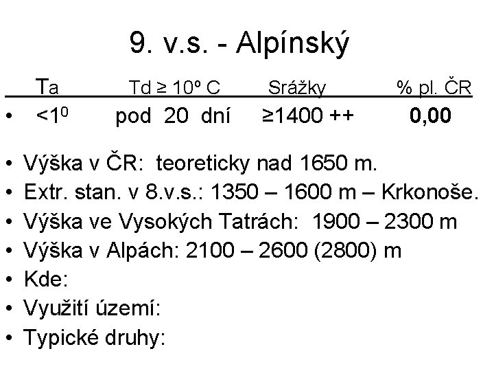 9. v. s. - Alpínský • • Ta <10 Td ≥ 10º C pod