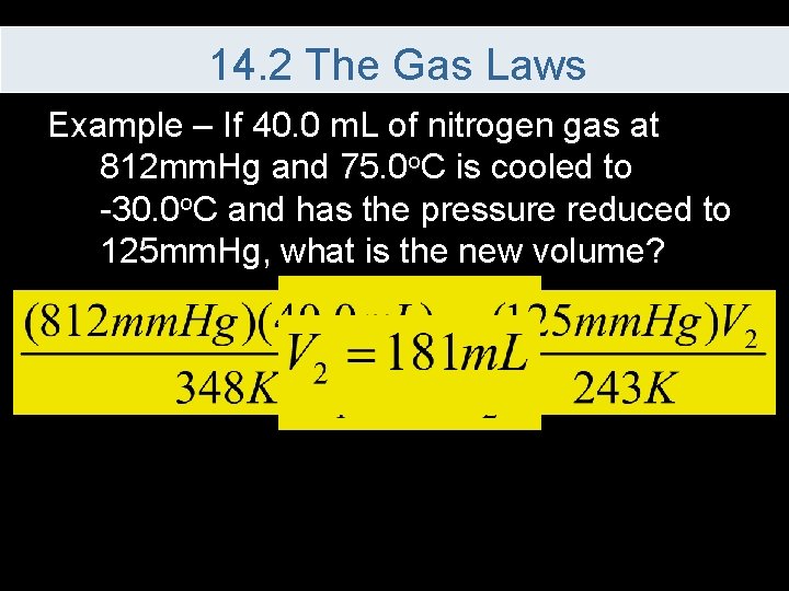 14. 2 The Gas Laws Example – If 40. 0 m. L of nitrogen 14. 2 The Gas Laws Example – If 40. 0 m. L of nitrogen