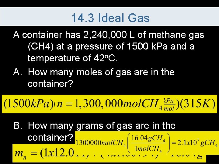 14. 3 Ideal Gas A container has 2, 240, 000 L of methane gas 14. 3 Ideal Gas A container has 2, 240, 000 L of methane gas