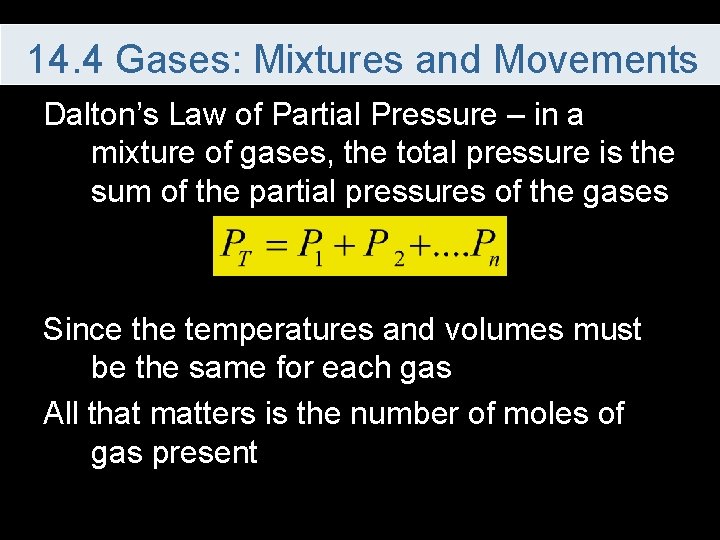 14. 4 Gases: Mixtures and Movements Dalton’s Law of Partial Pressure – in a