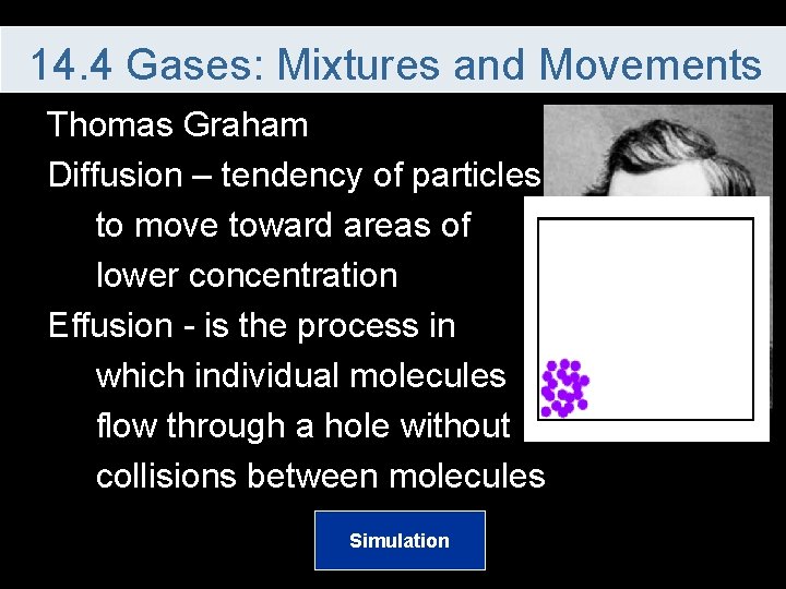 14. 4 Gases: Mixtures and Movements Thomas Graham Diffusion – tendency of particles to 14. 4 Gases: Mixtures and Movements Thomas Graham Diffusion – tendency of particles to