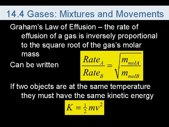 14. 4 Gases: Mixtures and Movements Graham’s Law of Effusion – the rate of