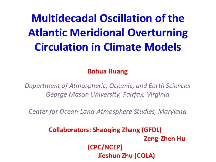 Multidecadal Oscillation of the Atlantic Meridional Overturning Circulation in Climate Models Bohua Huang Department