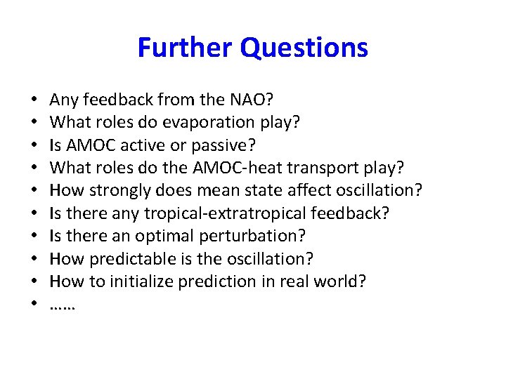 Further Questions • • • Any feedback from the NAO? What roles do evaporation